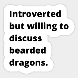 Introverted but Bearded Dragons Sticker